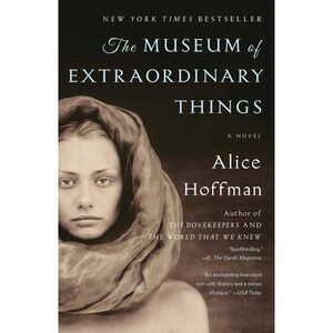 The Museum of Extraordinary Things -- Alice Hoffman